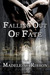 Falling Out of Fate by Madeleine Ribbon