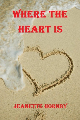 Where The Heart Is - Jeanette Hornby