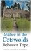 Malice in the Cotswolds (Thea Osborne, #10) by Rebecca Tope