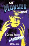 The Monster Show: A Cultural History Of Horror