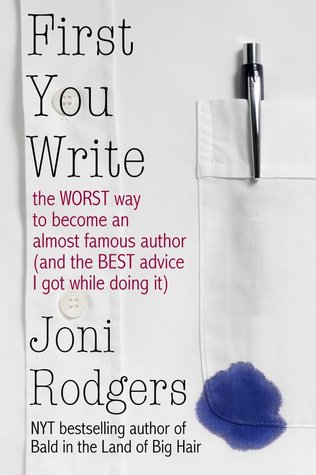 first-you-write-the-worst-way-to-become-an-almost-famous-author-and-the-best-advice-i-got-while-doing-it