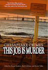 Chesapeake Crimes: This Job Is Murder! cover