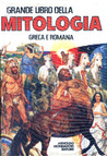 Il grande libro della mitologia greca e romana