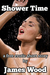 Shower Time by James Wood