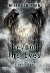 Beyond the Eyes (Beyond the Eyes #1)