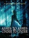 Ashes to Ashes and Cinder to Cinder  (The Grimm Diaries Prequels, #2)