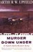 Murder Down Under by Arthur W. Upfield Murder Down Under by Arthur W. Upfield