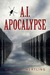 A.I. Apocalypse (Singularity, #2) by William Hertling