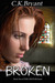 Broken (The Crystor, #2) by C.K. Bryant