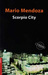 Scorpio City by Mario Mendoza