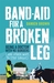 Band-Aid for a Broken Leg by Damien Brown