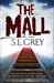 The Mall by S.L. Grey
