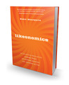 Likeonomics: The Unexpected Truth Behind Earning Trust, Influencing Behavior, and Inspiring Action