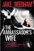 The Ambassador's Wife (Inspector Samuel Tay #1) by Jake Needham
