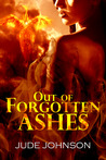 Out of Forgotten Ashes (Dragon & Hawk, #2)
