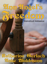 Ann Angel's Freedom (Waldmann Family Saga, #1)
