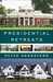 Presidential Retreats Where the Presidents Went and Why They Went There by Peter Hannaford