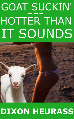 goat-suckin-hotter-than-it-sounds