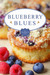 Blueberry Blues A Gray Whale Inn Short Story (Gray Whale Inn Mysteries) by Karen MacInerney