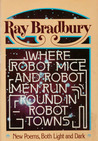 Where Robot Mice & Robot Men Run Round in Robot Towns cover