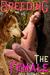 Breeding The Female (Forced, Fucked, and Bred Trilogy, #2) by Bree Bellucci