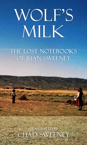 wolf-s-milk-the-lost-notebooks-of-juan-sweeney