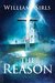 The Reason by William Sirls