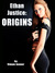 Ethan Justice: Origins