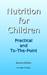 Nutrition for Children Practical and To-The-Point, Second Edition by Matt Prazak
