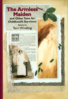 The Armless Maiden And Other Tales For Childhood's Survivors
