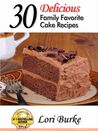 30 Delicious Family Favorite Cake Recipes