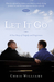 Let It Go A True Story of Tragedy and Forgiveness by Chris Williams