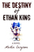 The Destiny of Ethan King by Martin Cosgrove