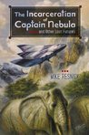 The Incarceration of Captain Nebula and Other Lost Futures cover