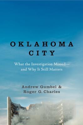 What the Investigation Missed--and Why It Still Matters - Andrew Gumbel,  Roger G. Charles
