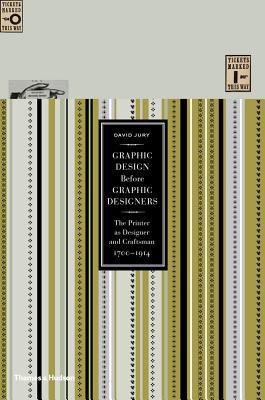Graphic design before graphic designers: the printer as designer and craftsman: 1700-1914