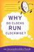 WHY DO CLOCKS RUN CLOCKWISE by David Feldman
