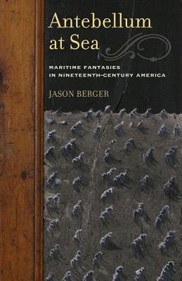 antebellum-at-sea-maritime-fantasies-in-nineteenth-century-america
