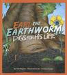 Earl the Earthworm Digs for His Life