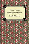 Ethan Frome and Selected Stories cover