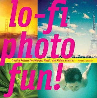 lo-fi-photo-fun-creative-projects-for-polaroid-plastic-and-pinhole-cameras
