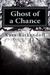 Ghost of a Chance by Kara Kirkendoll