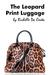 The Leopard Print Luggage by Richelle Da Costa