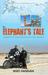 The Elephant's Tale London to Vladivostok on Two Wheels by Hannan