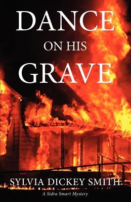 Dance on His Grave 978-1883953454 por Sylvia Dickey Smith EPUB PDF