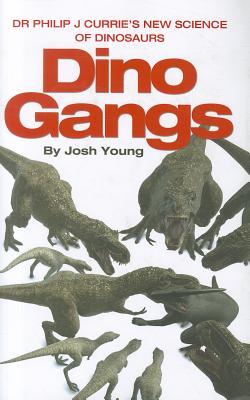 Dino Gangs The New Biology Of Dinosaurs By Phil Currie