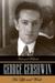 George Gershwin His Life and Work by Howard Pollack