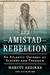 The Amistad Rebellion An Atlantic Odyssey of Slavery and Freedom by Marcus Rediker