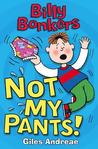 Billy Bonkers: Not My Pants! cover