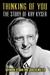 Thinking of You - The Story of Kay Kyser by Raymond D. Hair